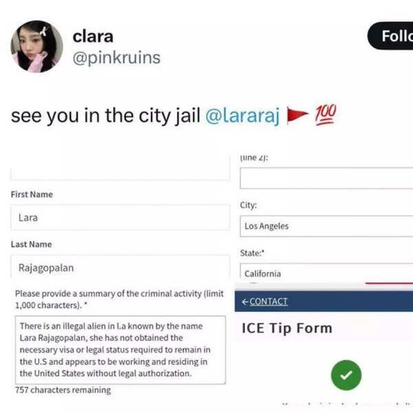 The ICE tip form reporting Lara Rajagopalan viral on social media. The ICE tip form reporting Lara Rajagopalan viral on social media.